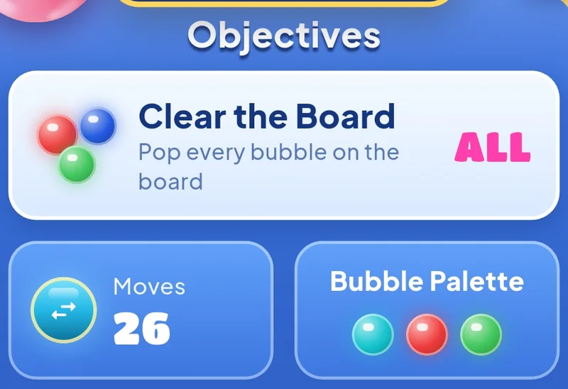 A level goal card: Clear the Board, pop every bubble, with 26 moves and a red, green and cyan bubble palette.