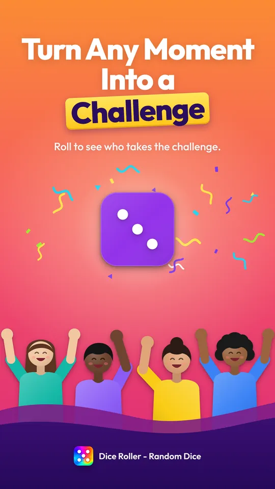 Friends challenge screenshot: four cheering friends below a purple dice showing three. Roll to see who takes the challenge.